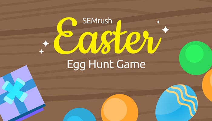Easter Egg Hunt از SEMrush نمونه موفق گیمیفیکیشن در بازاریابی و کسب و کار